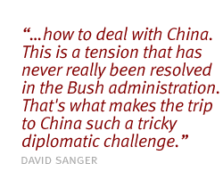 �how to deal with China. This is a tension that has never really been resolved in the Bush administration. That's what makes the trip to China such a tricky diplomatic challenge.
