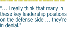 �� I really think that many in these key leadership positions on the defense side �� they're in denial.